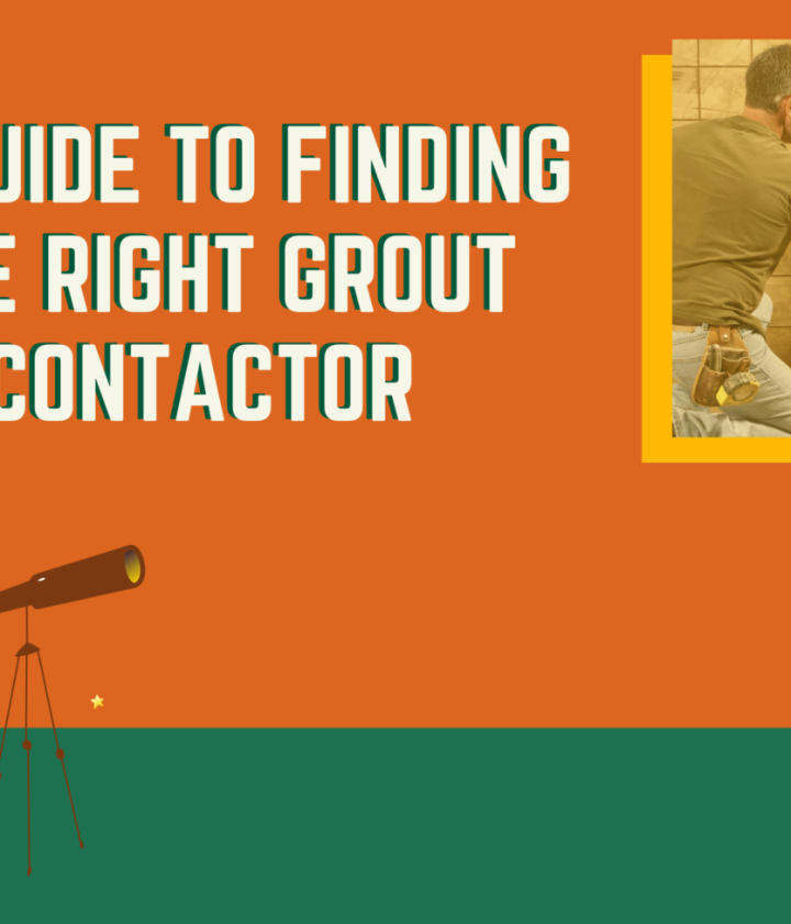 How to Choose the Right Grout Contractor?