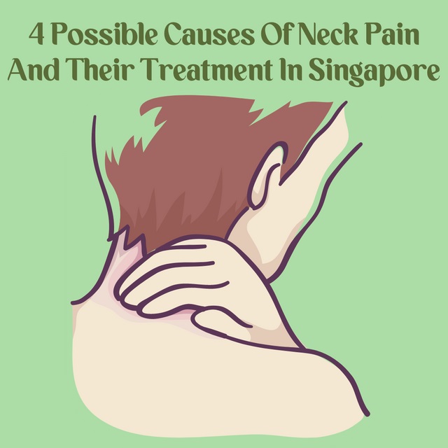 4 Causes Of Neck Pain And Neck Pain Treatment In Singapore